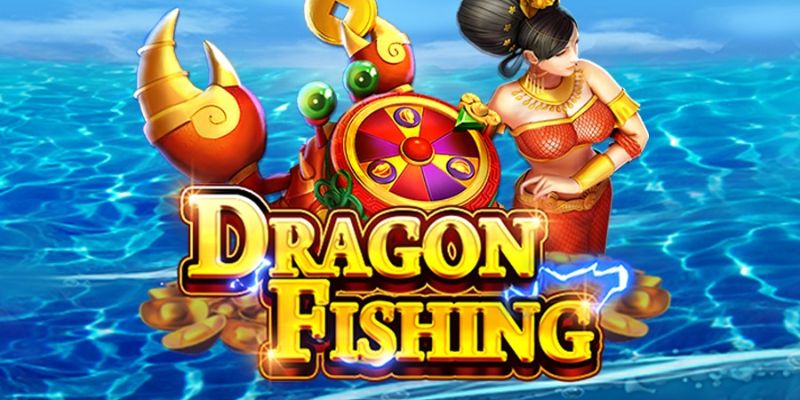 Bắn Cá Dragon Fishing – Trải Nghiệm Săn Thưởng Đỉnh Cao