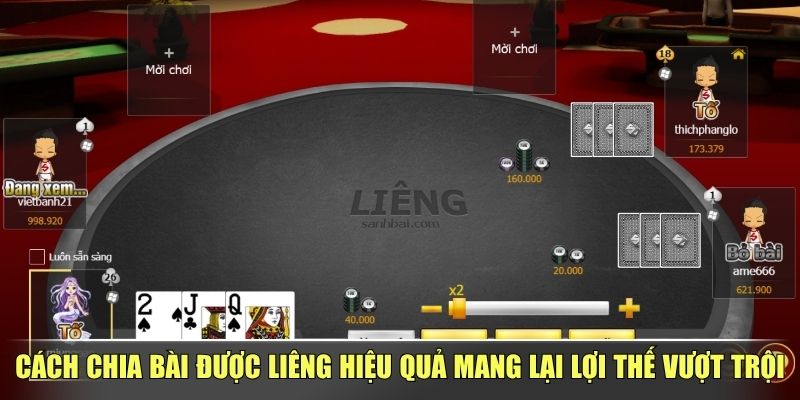 Cách Chia Bài Được Liêng Hay Mang Lại Lợi Thế Vượt Trội